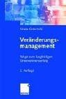 Veränderungsmanagement. Visionen und Wege zu einer neuen Unternehmenskultur