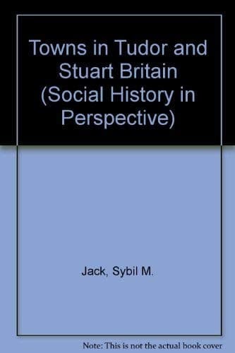 Cover image for Towns in Tudor and Stuart Britain