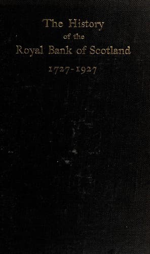 The history of the Royal bank of Scotland, 1727-1927