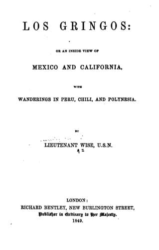 Los Gringos: Or, An Inside View of Mexico and California, with Wanderings in ..