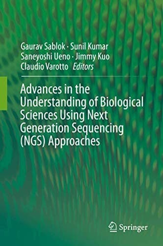 Cover image for Advances in the Understanding of Biological Sciences Using Next Generation Sequencing  Approaches