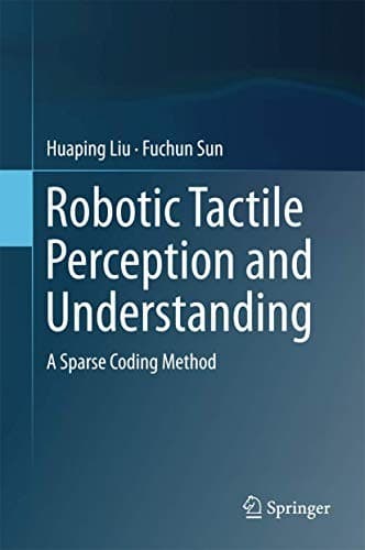 Cover image for Robotic Tactile Perception and Understanding