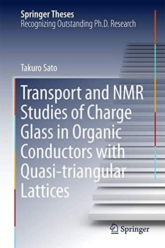 Cover image for Transport and NMR Studies of Charge Glass in Organic Conductors with Quasi-triangular Lattices