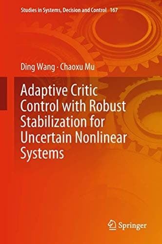 Cover image for Adaptive Critic Control with Robust Stabilization for Uncertain Nonlinear Systems