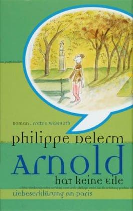 Cover image for Arnold hat keine Eile. Liebeserklärung an Paris.