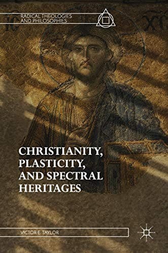 Cover image for Christianity, Plasticity, and Spectral Heritages