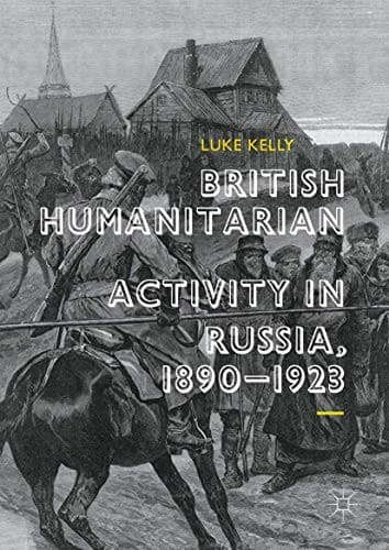 Cover image for British Humanitarian Activity in Russia, 1890-1923