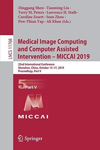 Cover image for Medical Image Computing and Computer Assisted Intervention – MICCAI 2019
