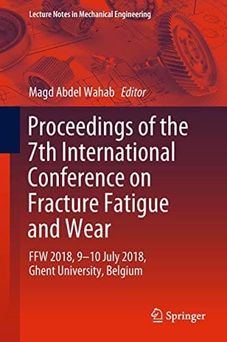 Cover image for Proceedings of the 7th International Conference on Fracture Fatigue and Wear