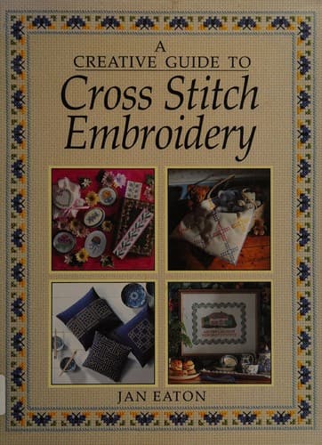 Cover image for A creative guide to cross stitch embroidery