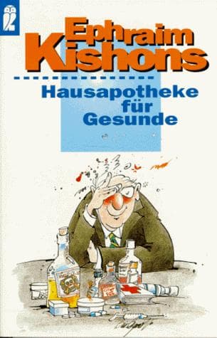 Cover image for Ephraim Kishons Hausapotheke für Gesunde.