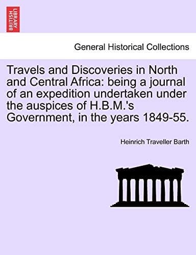 Travels and Discoveries in North and Central Africa