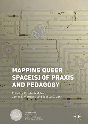 Cover image for Mapping Queer Space of Praxis and Pedagogy
