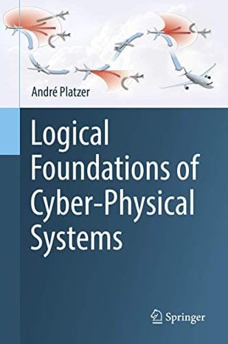 Cover image for Logical Foundations of Cyber-Physical Systems