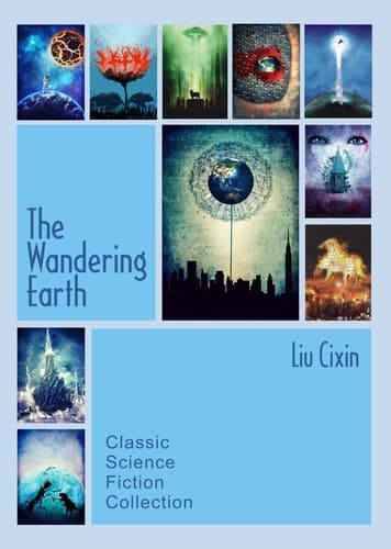 Cover image for The Wandering Earth: Classic Science Fiction Collection