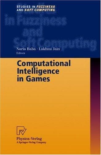 Cover image for Computational Intelligence in Games (Studies in Fuzziness and Soft Computing)