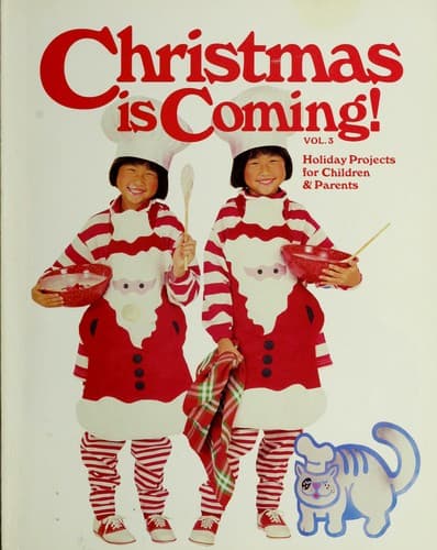 Christmas Is Coming/Holiday Projects for Children & Parents