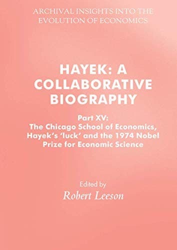 Cover image for Hayek : A Collaborative Biography : Part XV
