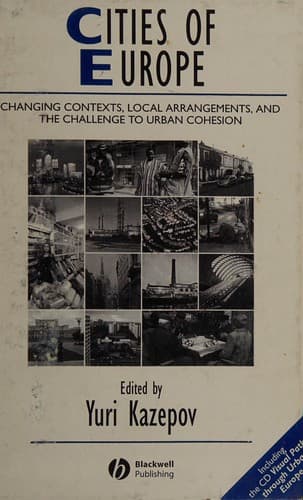 Cover image for CITIES OF EUROPE: CHANGING CONTEXTS, LOCAL ARRANGEMENTS, AND THE CHALLENGE TO URBAN...; ED. BY YURI KAZEPOV.
