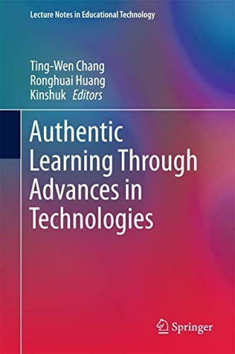 Cover image for Authentic Learning Through Advances in Technologies