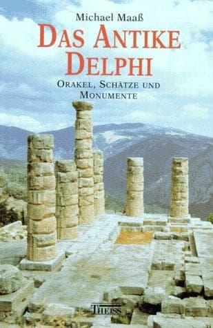 Das antike Delphi. Orakel, Schätze und Monumente