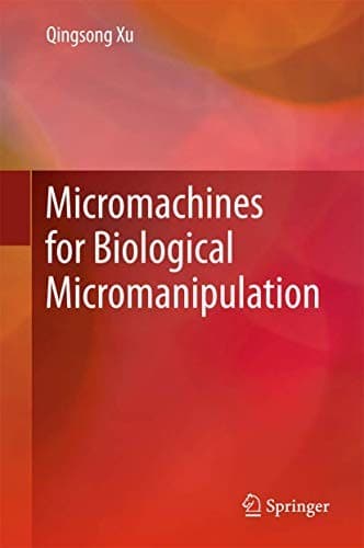 Cover image for Micromachines for Biological Micromanipulation