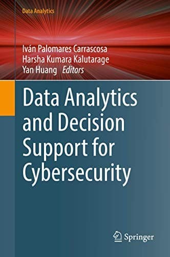 Cover image for Data Analytics and Decision Support for Cybersecurity
