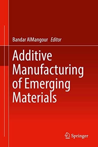 Cover image for Additive Manufacturing of Emerging Materials