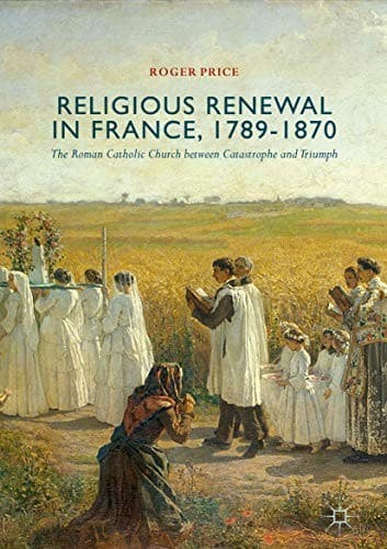 Cover image for Religious Renewal in France, 1789-1870