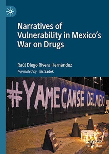 Narratives of Vulnerability in Mexico's War on Drugs