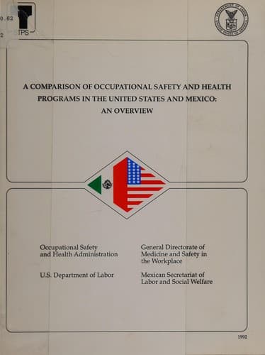 A Comparison of occupational safety and health programs in the United States and Mexico: An overview
