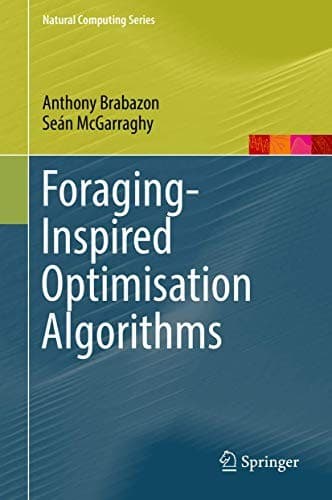 Cover image for Foraging-Inspired Optimisation Algorithms