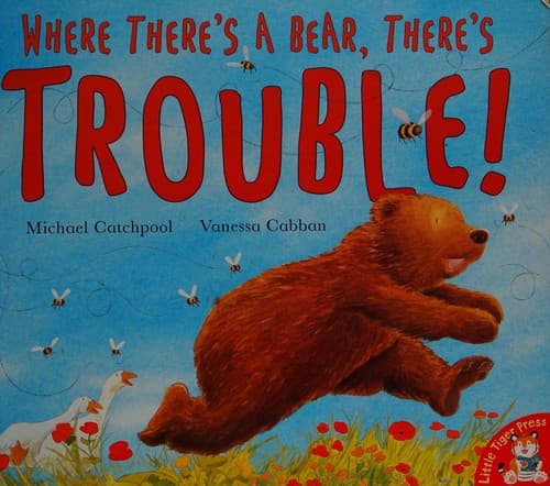 Cover image for Where there's a bear, there's trouble!