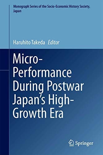 Cover image for Micro-Performance During Postwar Japan’s High-Growth Era