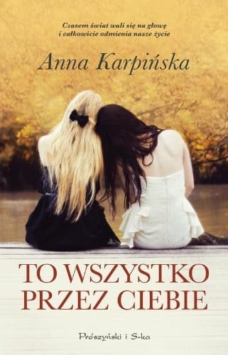 To wszystko przez ciebie