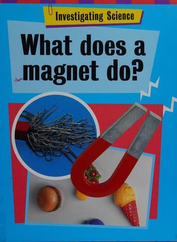 Cover image for What does a magnet do?