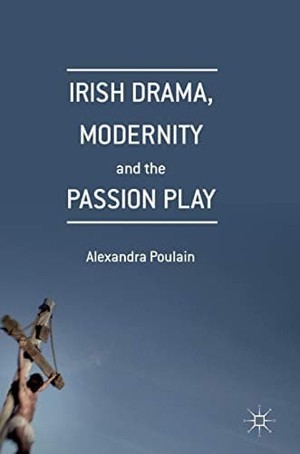 Cover image for Irish Drama, Modernity and the Passion Play