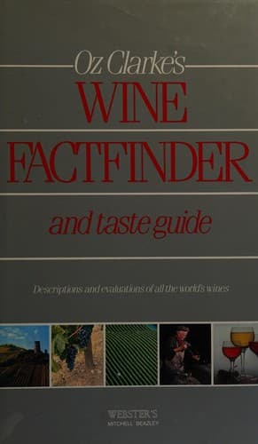 Cover image for Oz Clarke's wine factfinder and taste guide.
