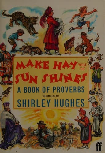 Cover image for Make hay while the sun shines