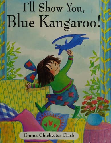 Cover image for I'll show you, Blue Kangaroo!