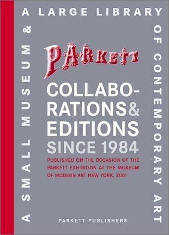 Cover image for Parkett Collaborations & Editions Since 1984