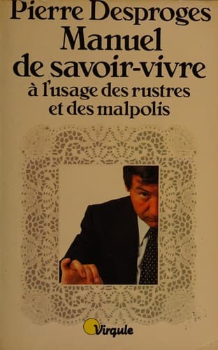 Cover image for Manuel de savoir-vivre à l'usage des rustres et des malpolis.