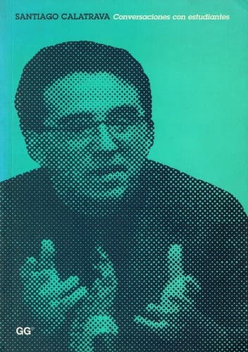 Cover image for Santiago Calatrava, Conversaciones con estudiantes