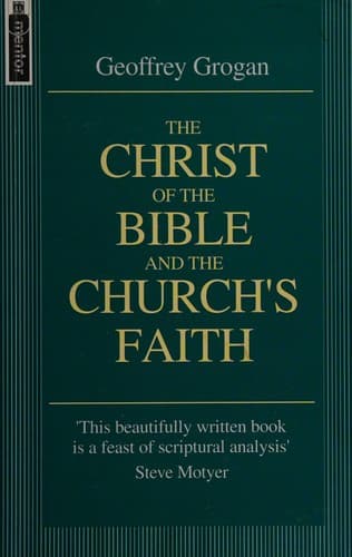 The Christ of the Bible and of the Church's faith