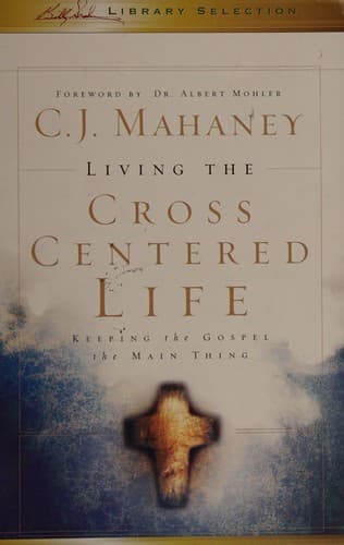 Cover image for Living the cross centered life