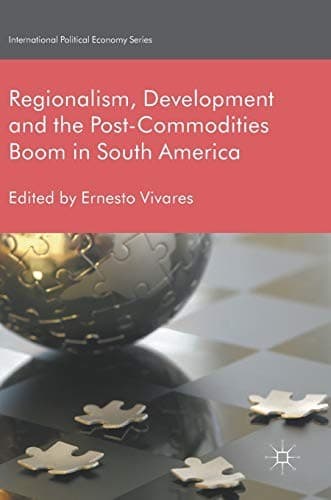 Cover image for Regionalism, Development and the Post-Commodities Boom in South America