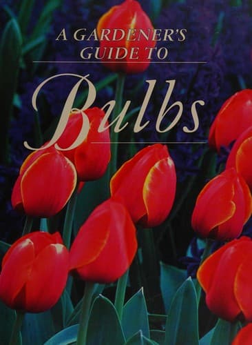 Cover image for A gardener's guide to bulbs