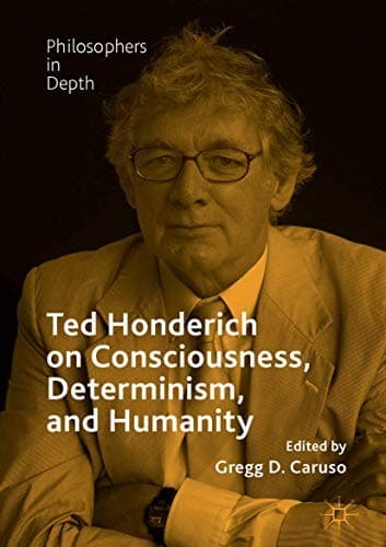 Cover image for Ted Honderich on Consciousness, Determinism, and Humanity