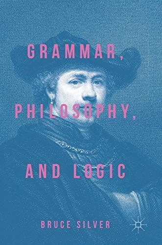Cover image for Grammar, Philosophy, and Logic