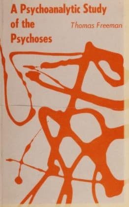 Cover image for A psychoanalytic study of the psychoses.